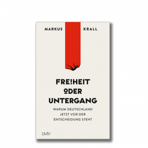 Markus Krall – Freiheit oder Untergang